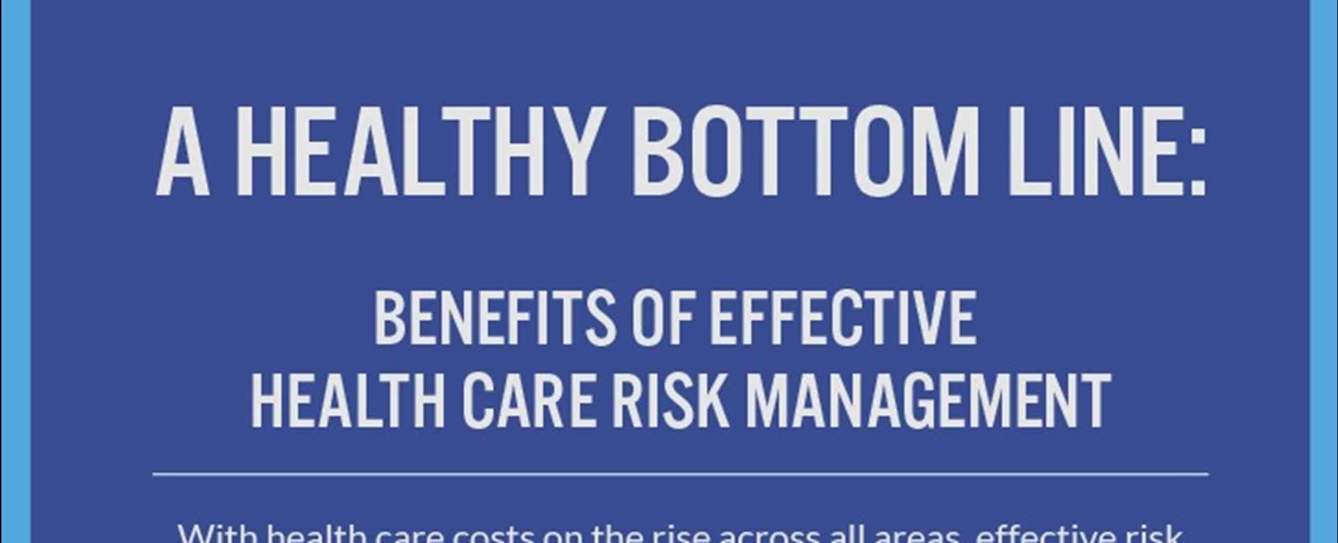 A Healthy Bottom Line: Risk Management in Healthcare [Infographic]