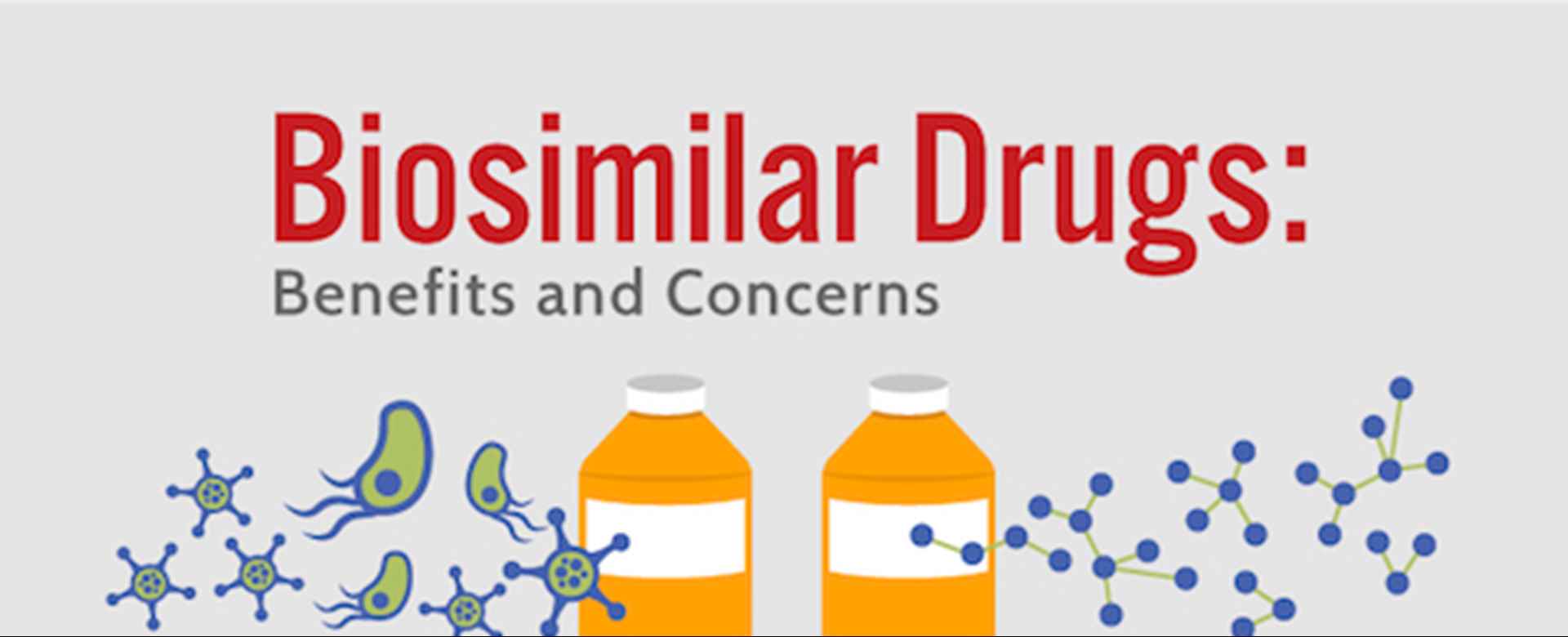Biosimilar Drugs - Benefits and Concerns [Infographic]