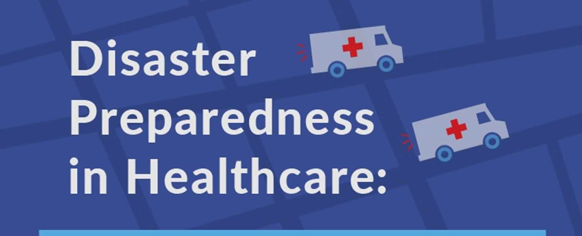 Disaster Preparedness in Healthcare: Lessons from Recent Responses [Infographic]
